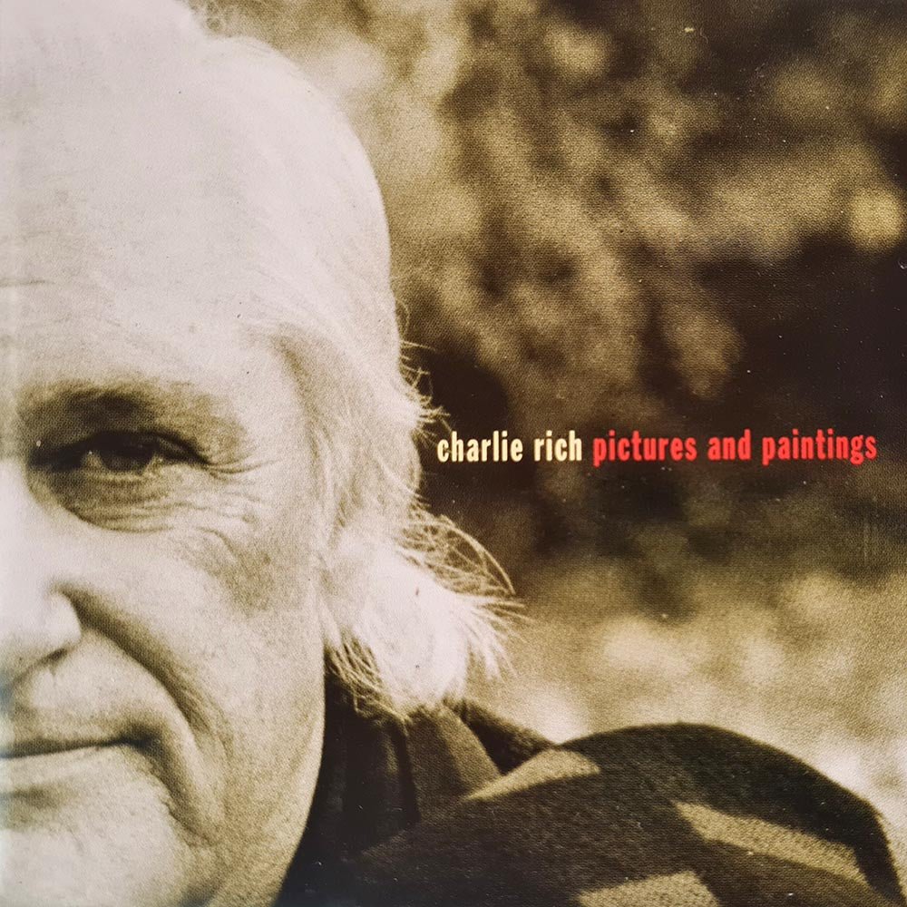 Charlie Rich - Pictures and Paintings (CD) - Vinyl Kitchen