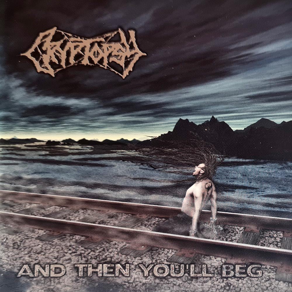 Cryptopsy - And Then You'll Beg (CD) - Vinyl Kitchen