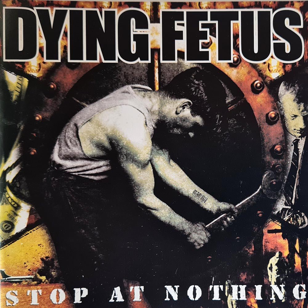 Dying Fetus - Stop At Nothing (CD) - Vinyl Kitchen