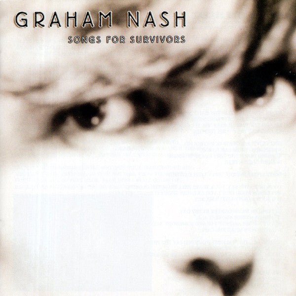 Graham Nash - Songs For Survivors (CD) - Vinyl Kitchen