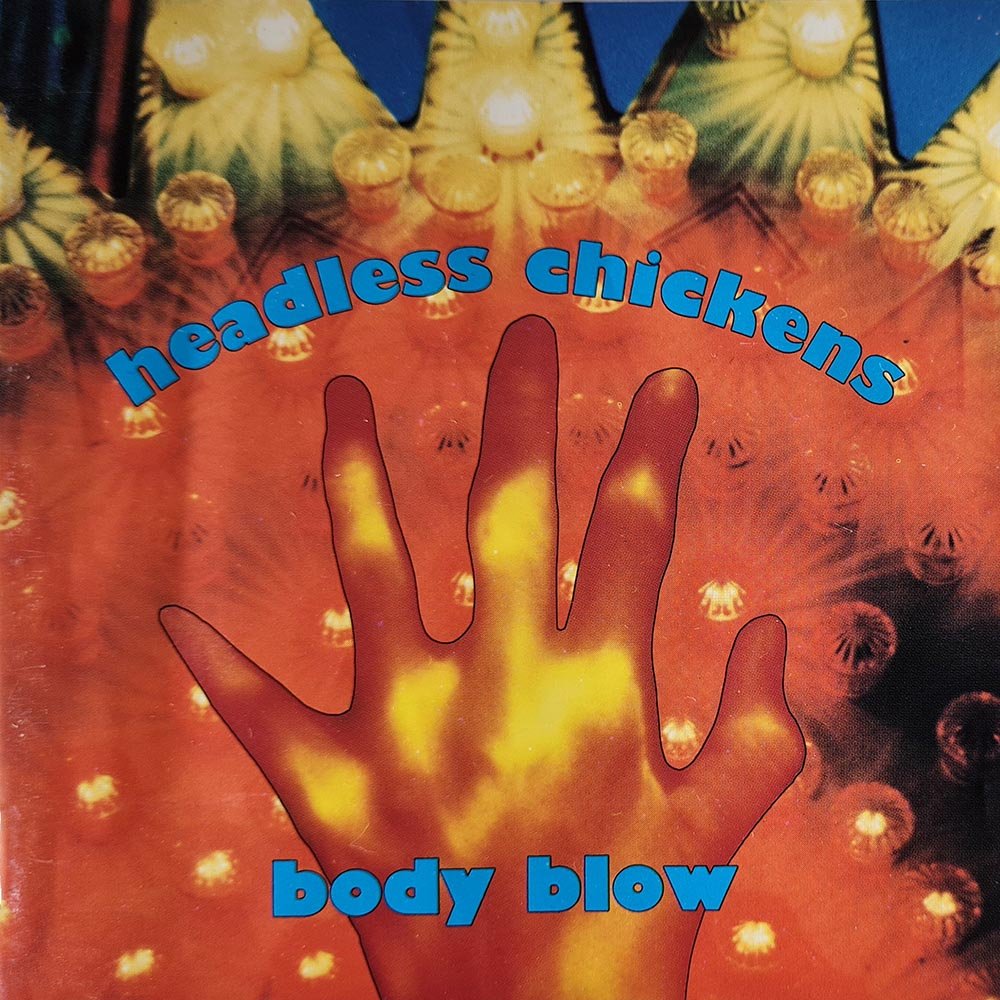 Headless Chickens - Body Blow (CD) - Vinyl Kitchen