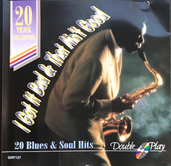 I Got It Bad & That Ain't Good - 20 Blues & Soul Hits (CD) - Vinyl Kitchen
