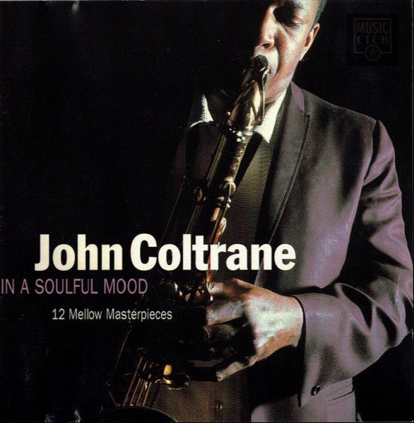 John Coltrane - In A Soulful Mood (12 Mellow Masterpieces) (CD) - Vinyl Kitchen