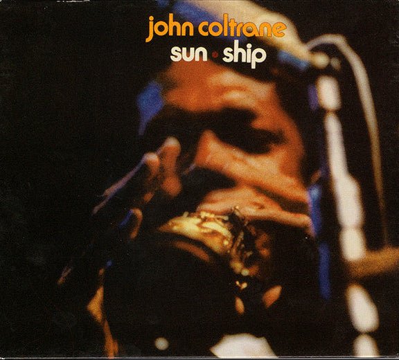 John Coltrane - Sun Ship (CD) - Vinyl Kitchen