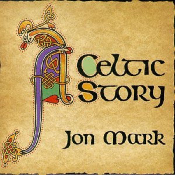 Jon Mark - A Celtic Story (CD) - Vinyl Kitchen
