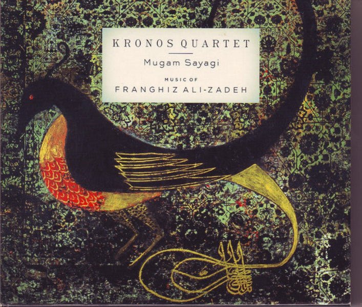 Kronos Quartet - Franghiz Ali - Zadeh - Mugam Sayagi: Music Of Franghiz Ali - Zadeh (CD) - Vinyl Kitchen
