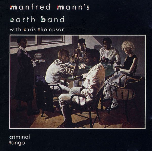 Manfred Mann's Earth Band With Chris Thompson - Criminal Tango (CD) - Vinyl Kitchen