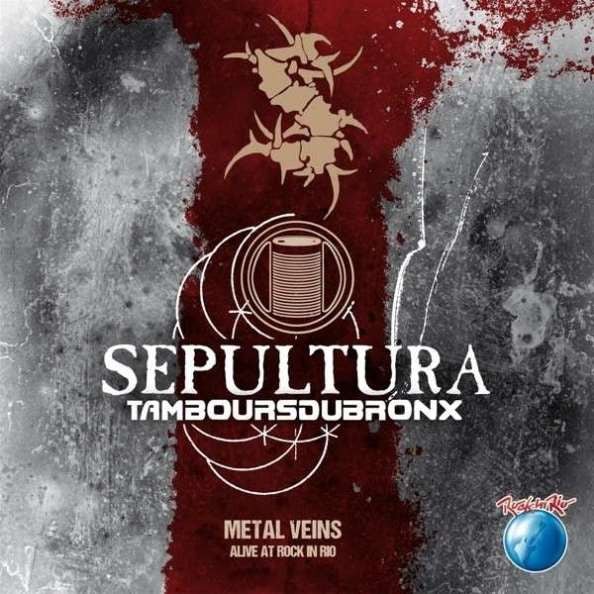 Sepultura & Les Tambours Du Bronx - Metal Veins - Alive At Rock In Rio (CD) - Vinyl Kitchen