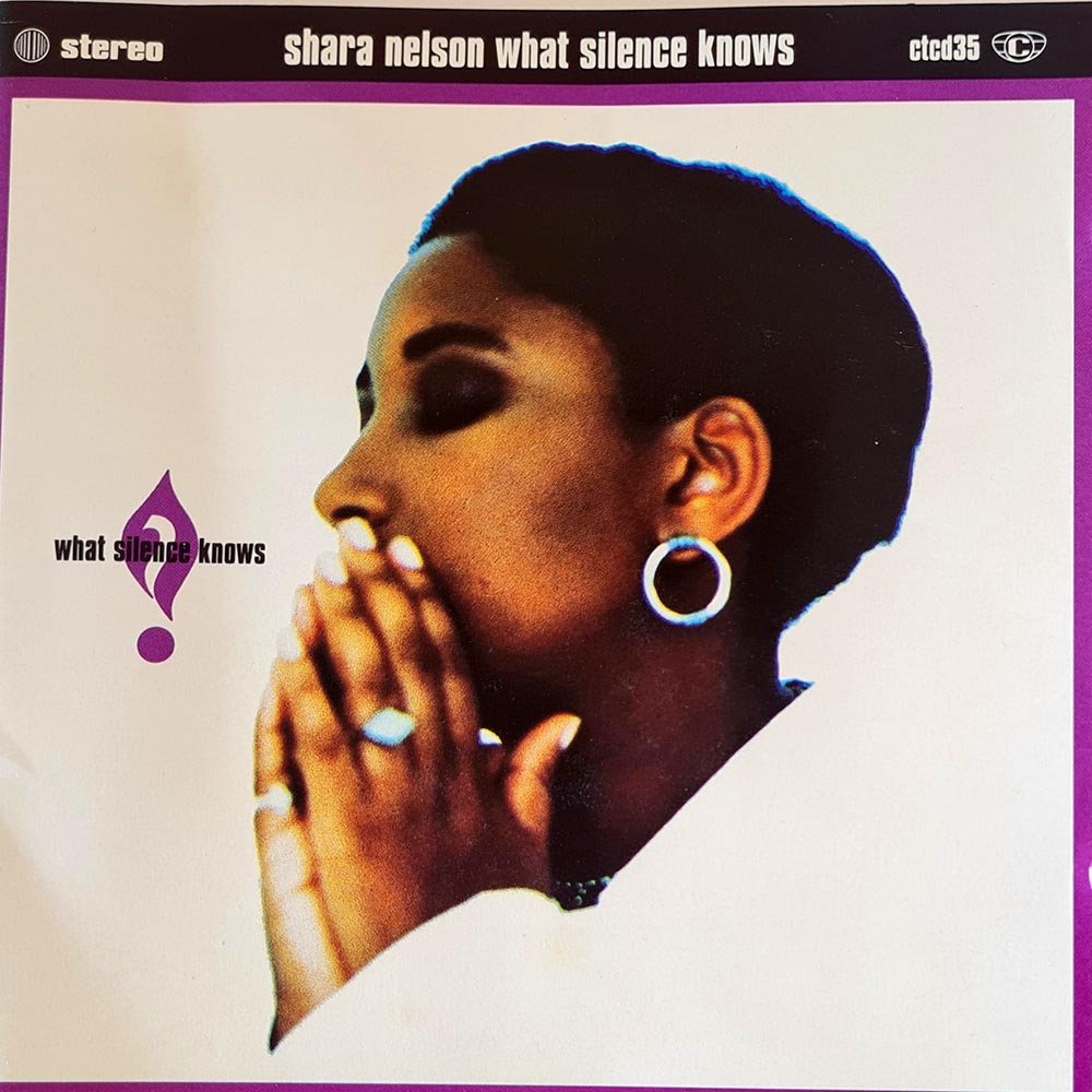 Shara Nelson - What Silence Knows (CD) - Vinyl Kitchen