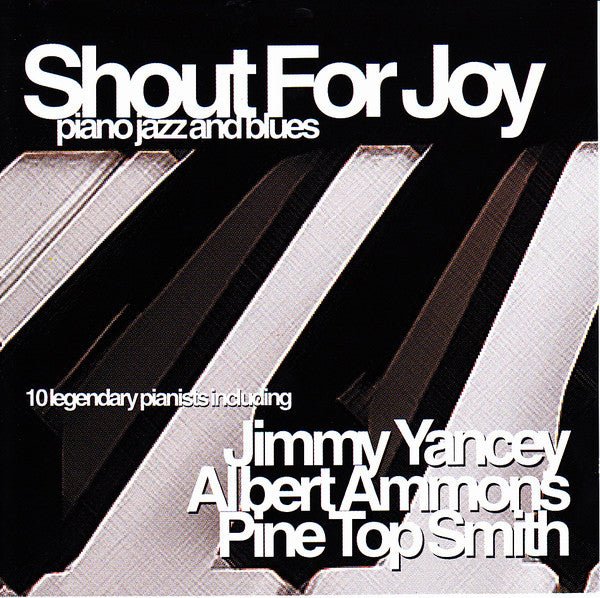 Shout For Joy: Piano Jazz And Blues (CD) - Vinyl Kitchen