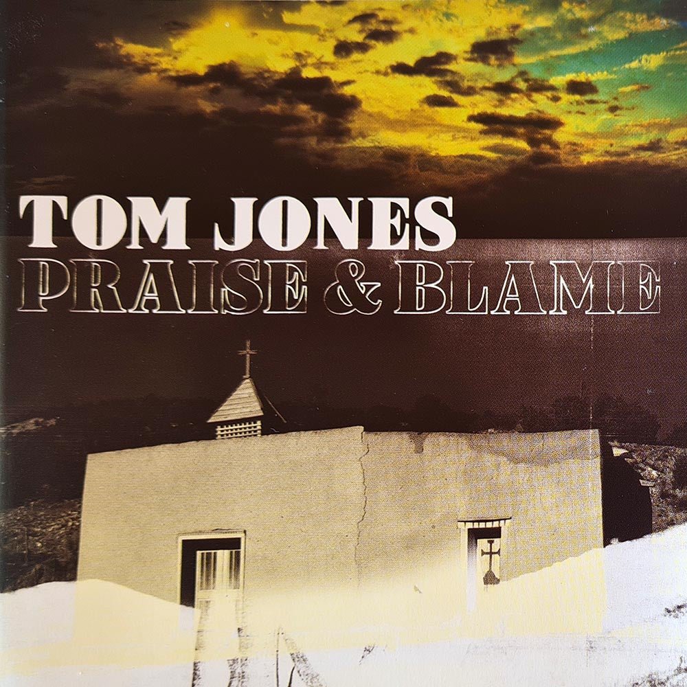 Tom Jones - Praise & Blame (CD) - Vinyl Kitchen