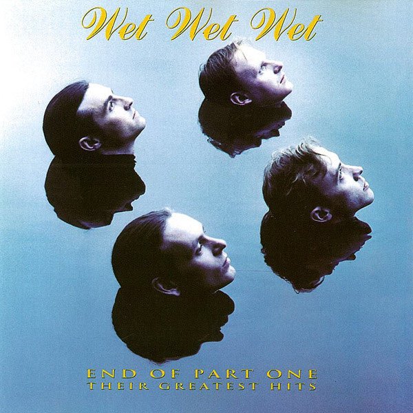 Wet Wet Wet - End Of Part One (Their Greatest Hits) (CD) - Vinyl Kitchen
