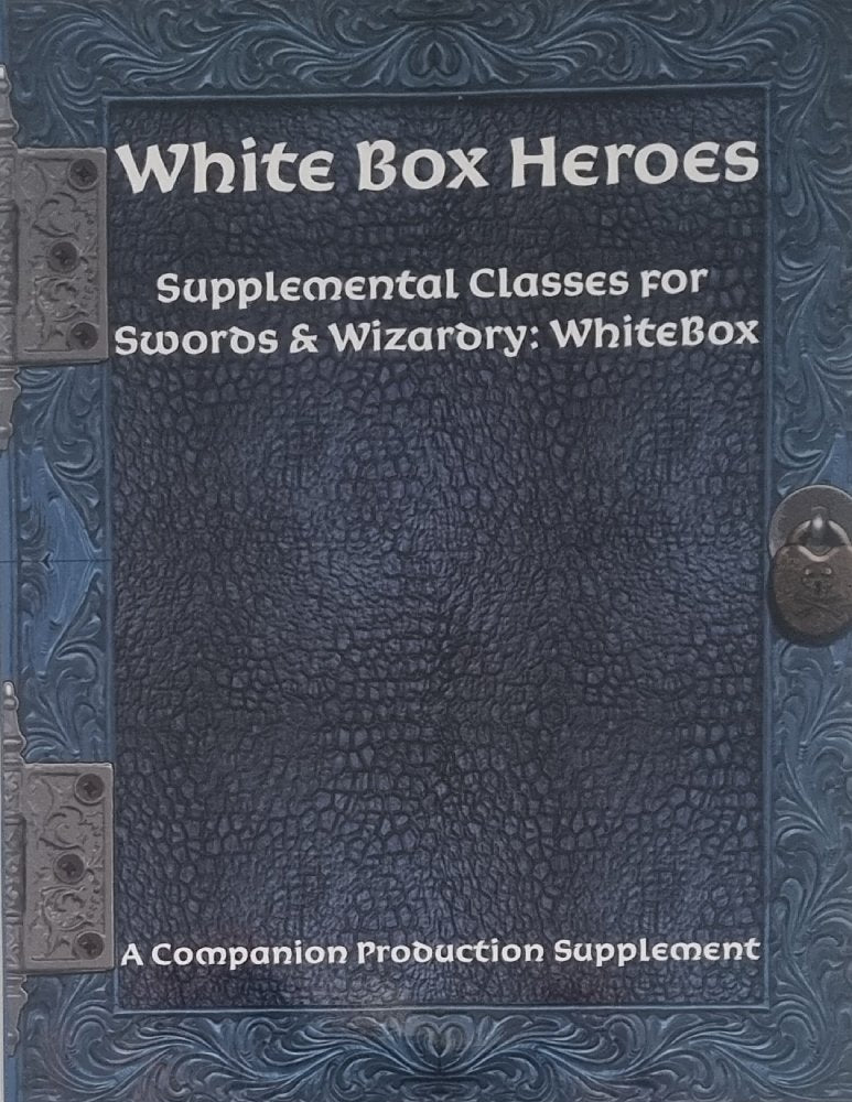White Box Heroes - Supplemental Classes for Swords & Wizardry Whitebox - Vinyl Kitchen